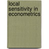 Local Sensitivity in Econometrics door A.L. Vasnev