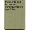 The Merits and Economic Consequences of Reputation door S. Hollander