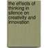 The Effects of Thinking in Silence on Creativity and Innovation