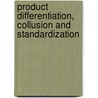 Product differentiation, collusion and standardization by X. Han