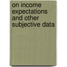 On income expectations and other subjective data door M. Das