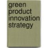 Green Product Innovation Strategy