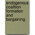 Endogenous coalition formation and bargaining