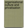 Organisational culture and privatisation door R. Recht