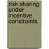 Risk sharing under incentive constraints