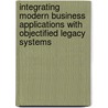 Integrating modern business applications with objectified legacy systems by W.J. van den Heuvel
