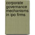 Corporate governance mechanisms in ipo firms