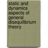 Static and dynamics aspects of general disequilibrium theory by P.J.J. Herings