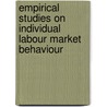 Empirical Studies on Individual Labour Market Behaviour door R. Euwals