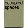 Occupied spaces door Kristin L. Johannsen