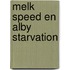 Melk speed en alby starvation