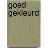 Goed gekleurd by London