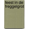 Feest in de freggelgrot door Louise Gikow