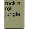 Rock n roll jungle door Gary Herman