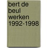 Bert de Beul werken 1992-1998 by Unknown