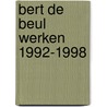Bert de Beul werken 1992-1998 door Onbekend