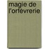 Magie de l'Orfèvrerie