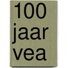 100 jaar VEA by Unknown