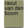 Raoul Van den Boom by W. Houbrechts