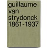 Guillaume van Strydonck 1861-1937 door Onbekend