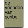 De vrienden van Scribe door R. Hoozee