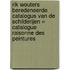 Rik Wouters beredeneerde catalogus van de schilderijen = Catalogue raisonne des peintures