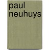 Paul Neuhuys door P. Neuhuys