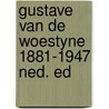 Gustave van de Woestyne 1881-1947 ned. ed by Unknown