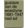 Gustave van de Woestyne 1881-1947 ned ed door Onbekend