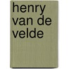 Henry van de velde by Klaus-Jurgen Sembach