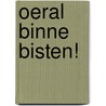 Oeral binne bisten! by M. Braaksma