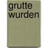 Grutte wurden