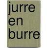 Jurre en Burre door B. de Jong