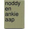 Noddy en Ankie Aap door Enid Blyton