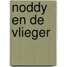 Noddy en de vlieger door Enid Blyton