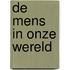 De mens in onze wereld