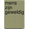 Mens zijn geweldig door J. Groener