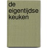 De eigentijdse keuken door Wina Born