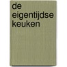 De eigentijdse keuken by Wina Born