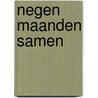 Negen maanden samen by Jose Grosfeld