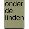 Onder de linden door Moerdyk