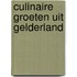 Culinaire groeten uit gelderland