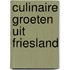 Culinaire groeten uit friesland