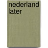 Nederland Later door Milieu-en Natuurplanbureau