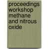 Proceedings workshop methane and nitrous oxide door Onbekend