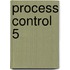Process Control 5