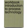 Workbook Introduction to Process Technology by collectief vapro-ovp