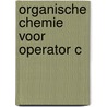 Organische chemie voor operator C by Unknown