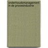 Onderhoudsmanagement in de procesindustrie door Onbekend