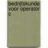 Bedrijfskunde voor operator C by Unknown